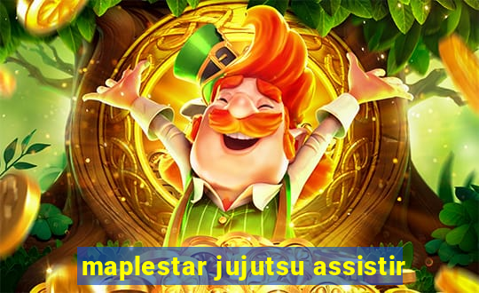 maplestar jujutsu assistir